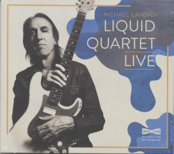 Michael Landau • Liquid Quartet Live (digipack)
