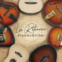 Lee Ritenour Dreamcatcher (Digipack) • Lee Ritenour Dreamcatcher (Digipack)
