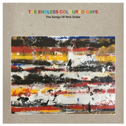 V/A • Endless Coloured WaysThe Songs Of Nick Drake