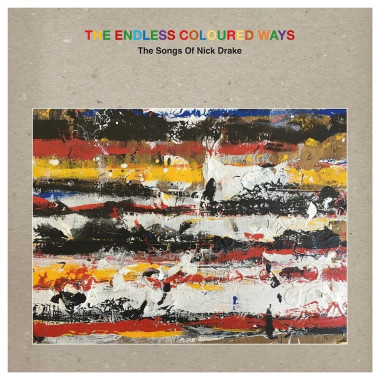 V/A • Endless Coloured Ways The Songs Of Nick Drake