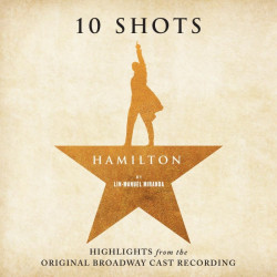 Original Broadway Cast Recording • Hamilton 10 Shots, Highlights (Limited Colour Vinyl) / 140Gr.
