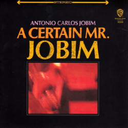 Antonio Carlos Jobim • A Certain Mr.jobim