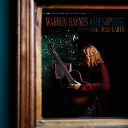 Warren Haynes • Ashes & Dust