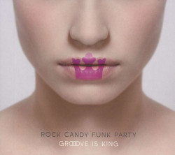 Rock Candy Funk Party • Groove Is King