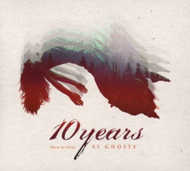 Ten Years (How To Live) As Ghosts • Ten Years (How To Live) As Ghosts