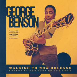 George Benson • Walking To New Orleans Remembering Chuck Berry & Fats Domino (180gr, HQ)