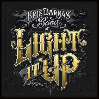 Kris Barras Band Light It Up • Kris Barras Band Light It Up