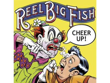 Reel Big Fish • Cheer Up