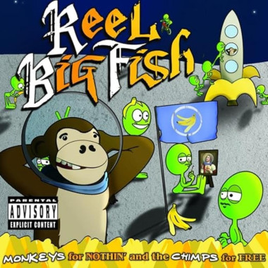 Reel Big Fish • Monkeys For Nothin And The Chimps For Free