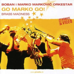 Boban I Marko Markovic Orkestra • Go Marco Go! Brass Madness
