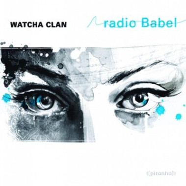 Watcha Clan • Radio Babel
