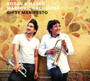 Boban I Marko Markovic Orkestra • Gipsy Manifesto