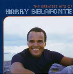 BELAFONTE, HARRY THE GREATEST HITS OF HARRY BEL • BELAFONTE, HARRY THE GREATEST HITS OF HARRY BEL
