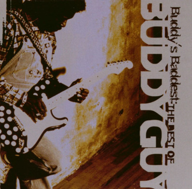 Buddy Guy • Buddy´s Baddest The Best of Buddy Guy