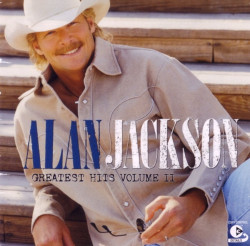 Alan Jackson • Greatest Hits Volume II