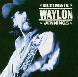 Waylon Jennings • Ultimate Waylon Jennings
