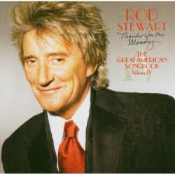 Rod Stewart • Thanks For The Memory... The Great American Songbook Volume IV