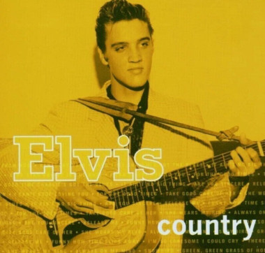 Elvis Presley • Elvis Country