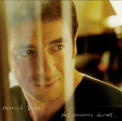 Patrick Bruel • Des souvenirs devant