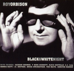Roy Orbison • Black & White Night