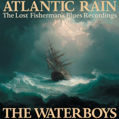 Waterboys • Atlantic Rain The Lost Fisherman´S Blues Recordings