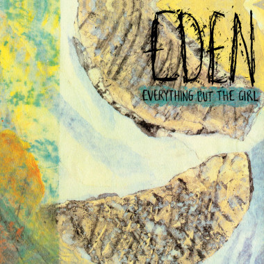 Everything But The Girl • Eden