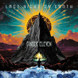 Finger Eleven • Last Night On Earth