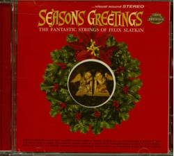 Felix Slatkin Seasons Greetings - The Fantastic Strings of Felix Slatkin (Reissue) • Felix Slatkin Seasons Greetings - The Fantastic Strings of Felix Slatkin (Reissue)