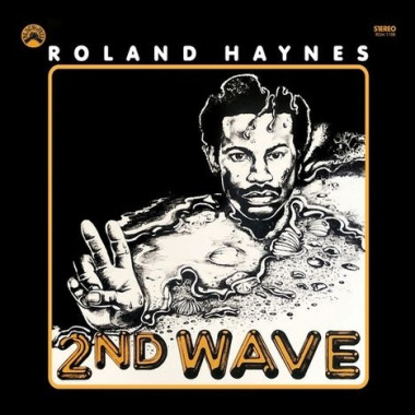 Roland Haynes Second Wave (Reissue) • Roland Haynes Second Wave (Reissue)