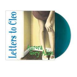 Letters To Cleo • Aurora Gory Alice
