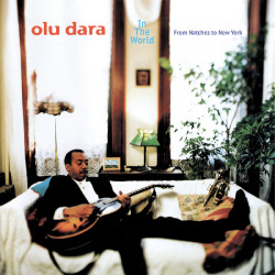 Dara, Olu • In The World - From Natchez To New York
