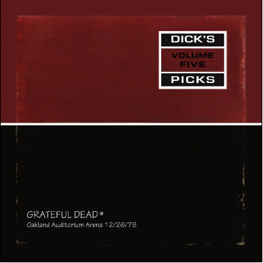 Grateful Dead • Dick S Picks Vol. 5 - Oakland Auditorium Arena 12-26-79