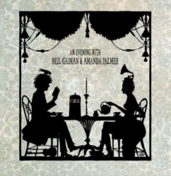 Amanda Palmer & Neil Gaiman An Evening With Neil Gaiman And Amanda Palmer • Amanda Palmer & Neil Gaiman An Evening With Neil Gaiman And Amanda Palmer