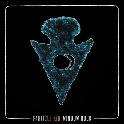 Particle Kid Window Rock • Particle Kid Window Rock