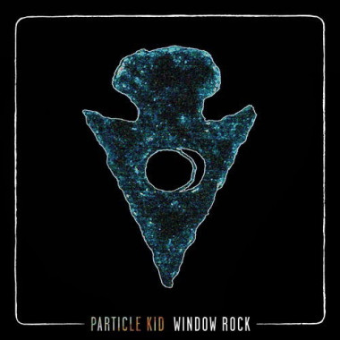 Particle Kid Window Rock • Particle Kid Window Rock