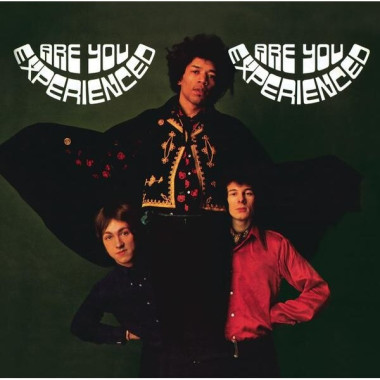 The Jimi Hendrix Experience • Are You Experienced