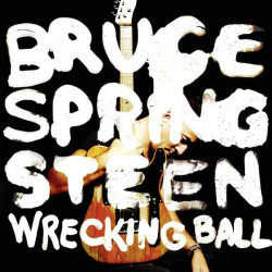 Bruce Springsteen • Wrecking Ball