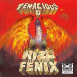 Tenacious D • Rize Of The Fenix