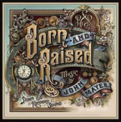John Mayer • Born And Raised