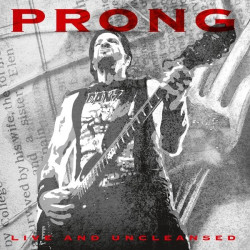 Prong • Live And Uncleansed