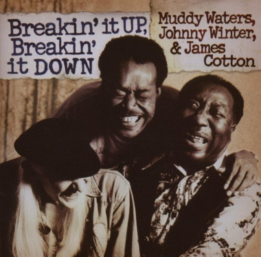 Muddy Waters, Johnny Winter • Breakin´ It Up, Breakin´ It Down