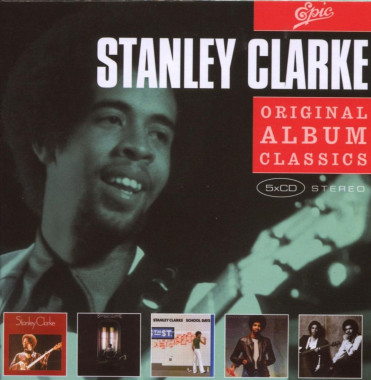 Stanley Clarke • Original Album Classics