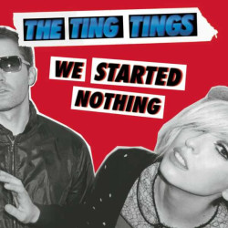 The Ting Tings • We Started Nothing (digi)
