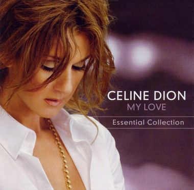 Celine Dion • My Love Essential Collection