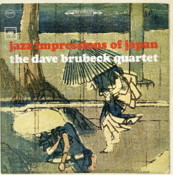 The Dave Brubeck Quartet • Jazz Impressions of Japan