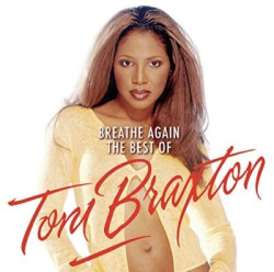 Toni Braxton • Breathe Again The Best Of Toni Braxton