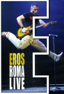 Eros Ramazzotti • Eros Roma Live