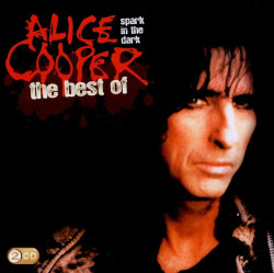 Alice Cooper • Spark in the Dark The Best Of