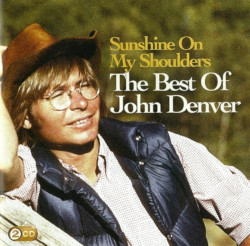 John Denver • Sunshine on My Shoulders The Best of John Denver