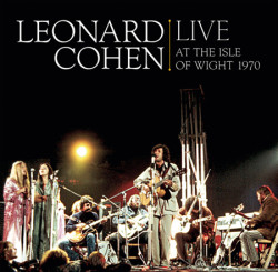 Leonard Cohen • Live At The Isle Of Wight 1970